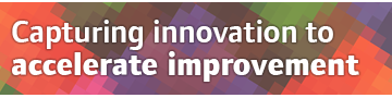 Capturing innovation to accelerate improvement